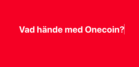 Vad hände med Onecoin?